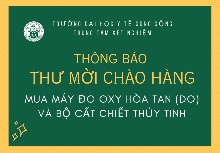 THƯ MỜI VỀ VIỆC CHÀO GIÁ CUNG CẤP MÁY DO OXY HÒA TAN (DO) VÀ BỘ CẤT CHIẾT THỦY TINH CỦA TRUNG TÂM XÉT NGHIỆM THUỘC TRƯỜNG ĐẠI HỌC Y TẾ CÔNG CỘNG