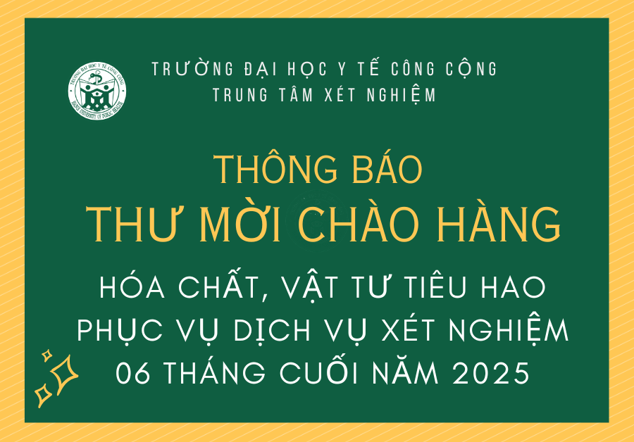 THƯ MỜI CHÀO HÀNG MUA HÓA CHẤT, VẬT TƯ TIÊU HAO PHỤC VỤ DỊCH VỤ XÉT NGHIỆM 06 THÁNG CUỐI NĂM 2025