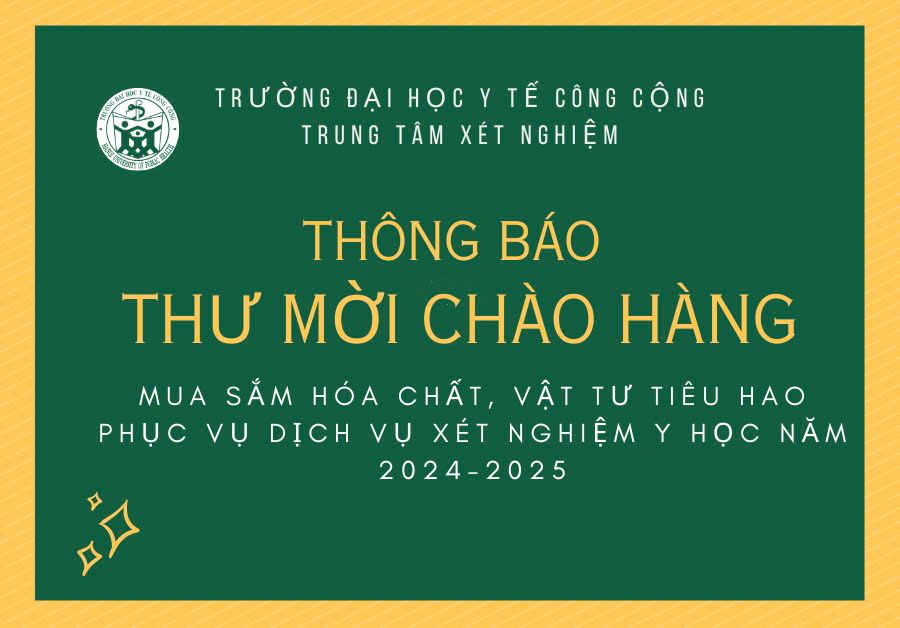 THƯ MỜI CHÀO HÀNG MUA SẮM HÓA CHẤT, VẬT TƯ TIÊU HAO PHỤC VỤ DỊCH VỤ XÉT NGHIỆM Y HỌC NĂM 2024-2025