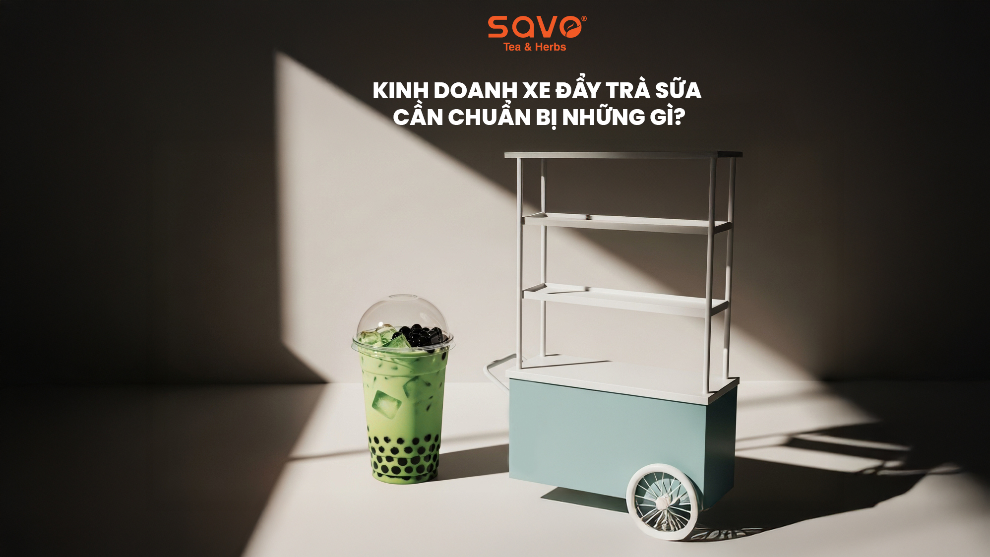Kinh doanh xe đẩy trà sữa cần chuẩn bị những gì?