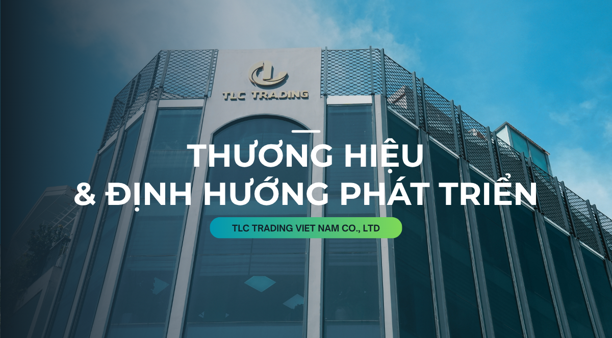 THƯƠNG HIỆU VÀ ĐỊNH HƯỚNG PHÁT TRIỂN