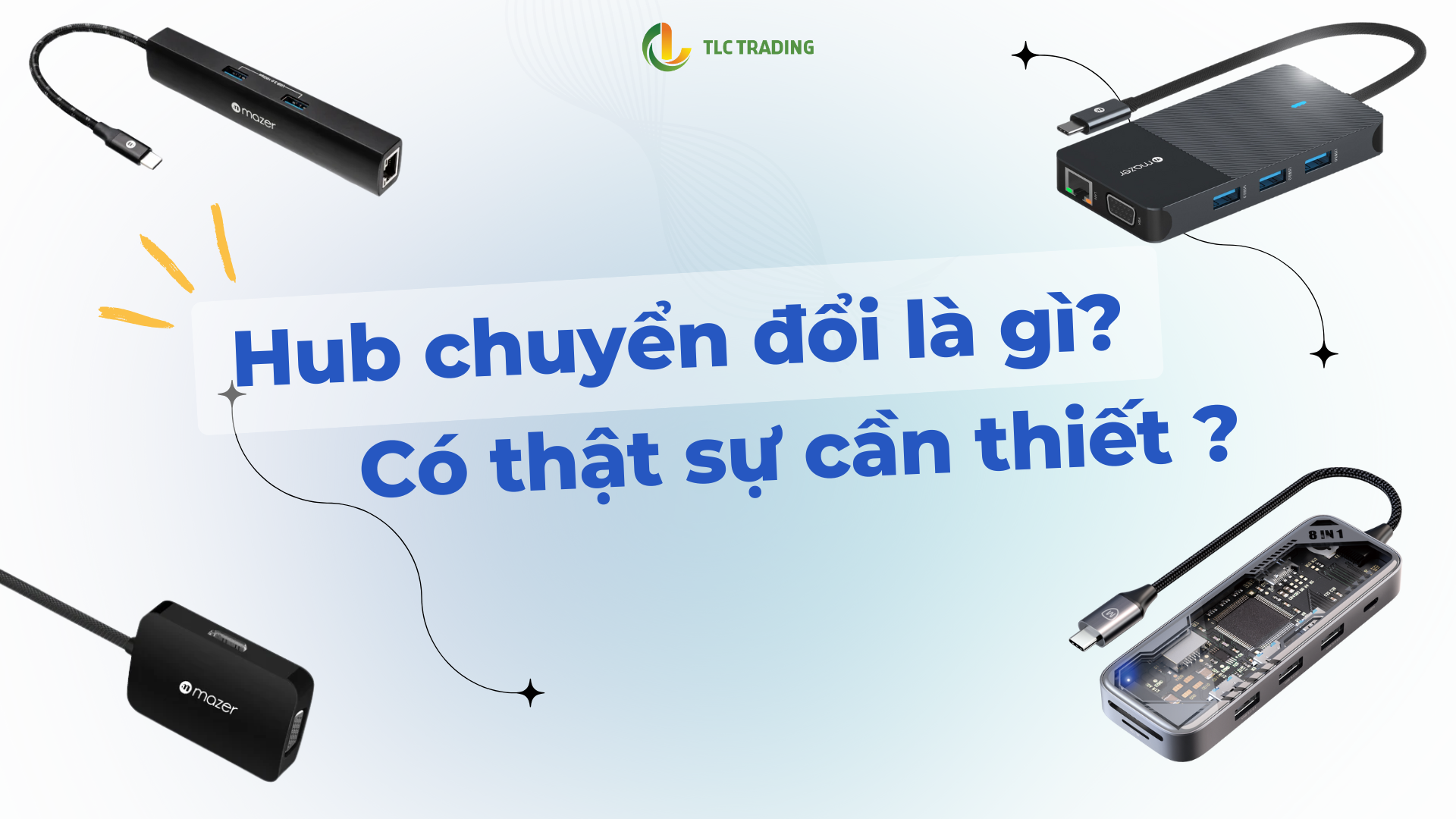 Hub chuyển đổi là gì? Có thật sự cần thiết cho laptop và điện thoại?