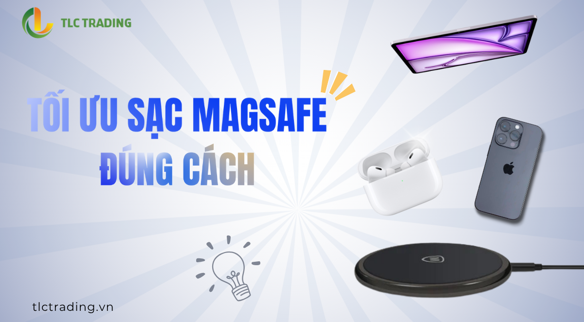 Hướng dẫn sử dụng bộ sạc MagSafe cho iPhone hiệu quả nhất
