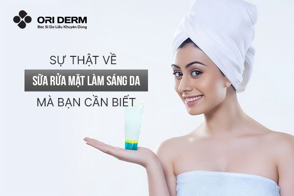 Sự Thật Về Sữa Rửa Mặt Trắng Da Mà Bạn Cần Biết