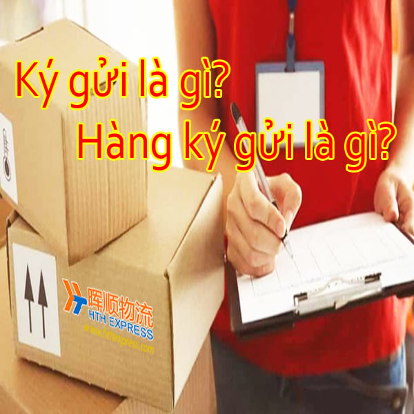 Ký gửi là gì? Hàng ký gửi là gì?