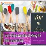 Top 10 đồ gia dụng hữu ích không thể thiếu trong nhà bếp.