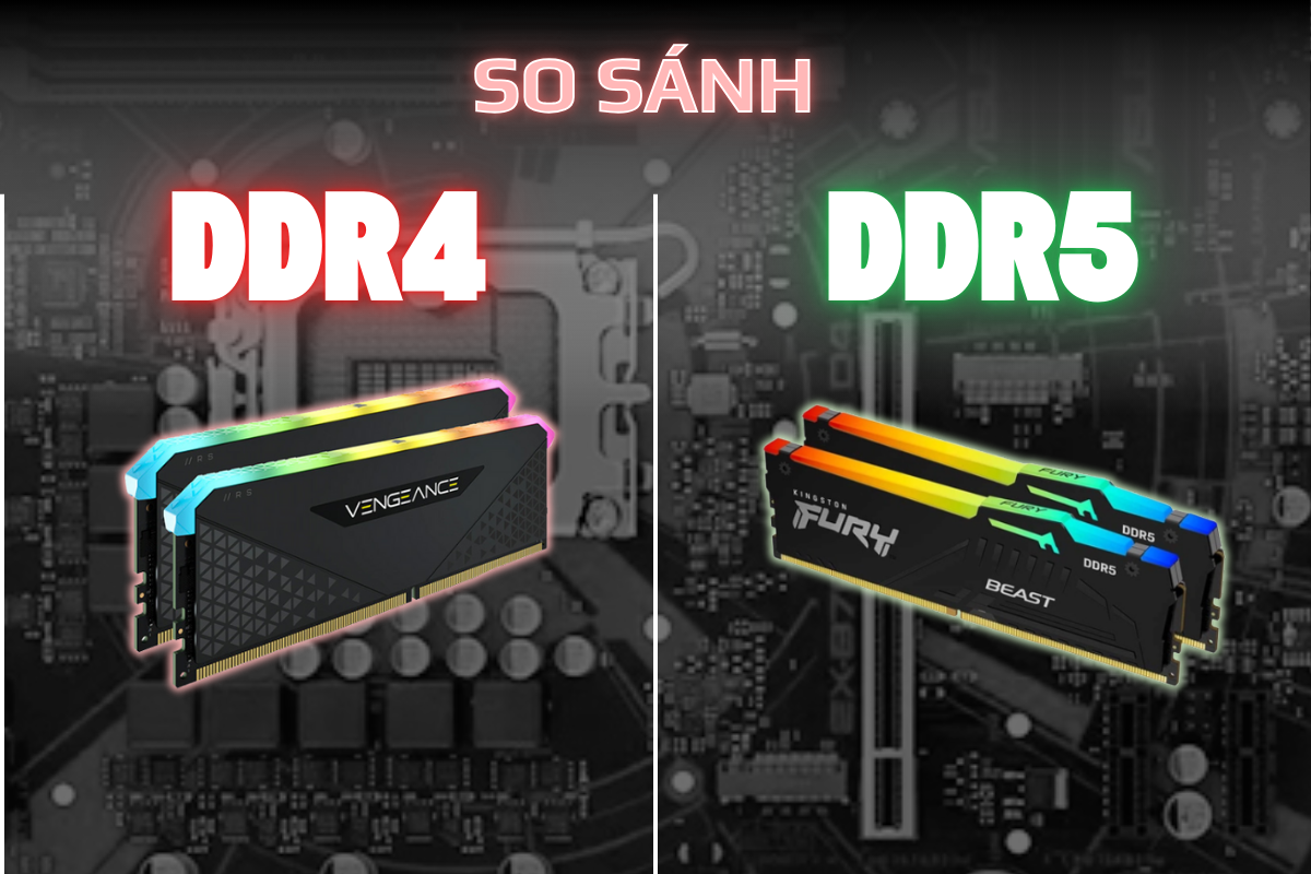 So sánh RAM DDR4 vs DDR5 đáng mua năm 2025: nên chọn loại nào?