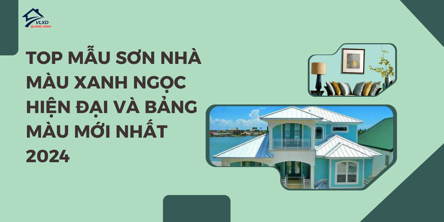 Top những mẫu sơn nhà màu xanh ngọc hiện đại và bảng màu mới nhất 2024 ...