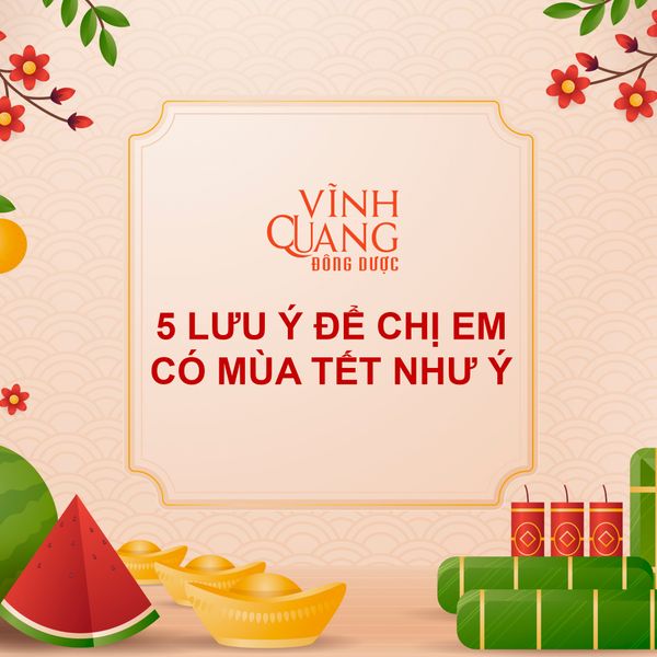 Đông Dược Vĩnh Quang bật mí bí quyết đón Tết