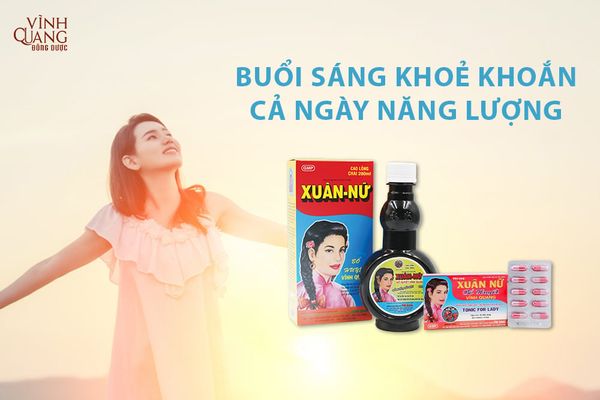 Xuân Nữ – Chăm sóc sức khỏe phụ nữ từ Đông Dược Vĩnh Quang