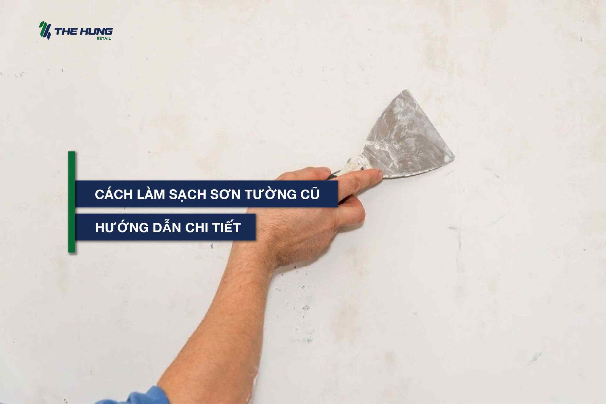 Cách làm sạch sơn tường cũ - Hướng dẫn chi tiết nhất