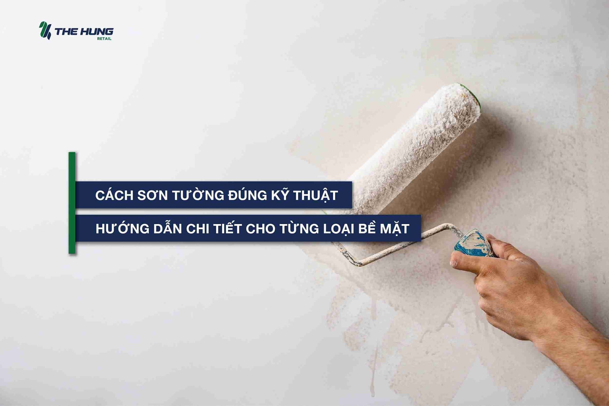 Cách sơn tường đúng kỹ thuật - Hướng dẫn chi tiết cho từng loại bề mặt
