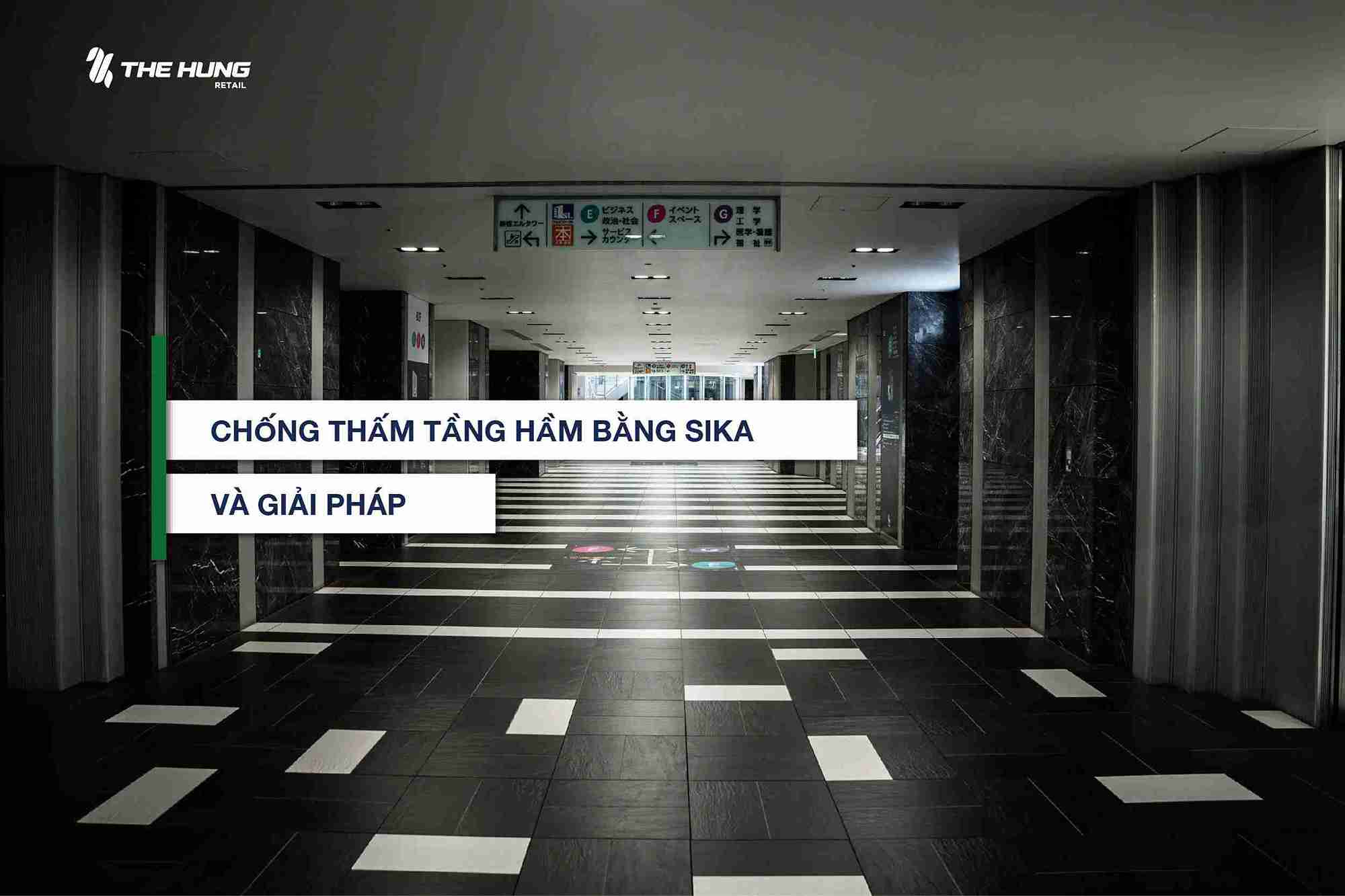 Chống thấm tầng hầm bằng Sika - Giải pháp chuyên nghiệp