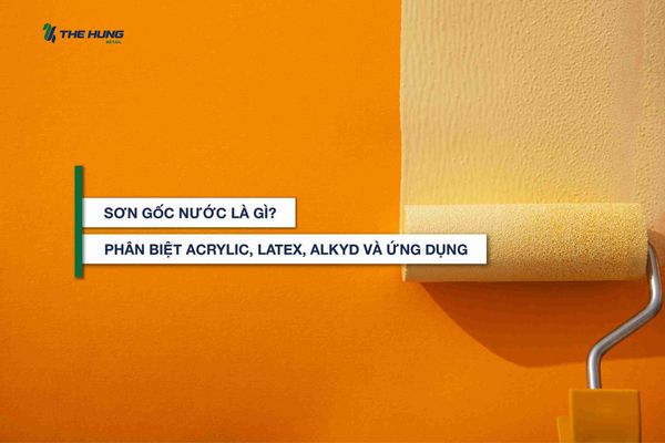 Sơn gốc nước là gì? Phân biệt acrylic, latex, alkyd và ứng dụng