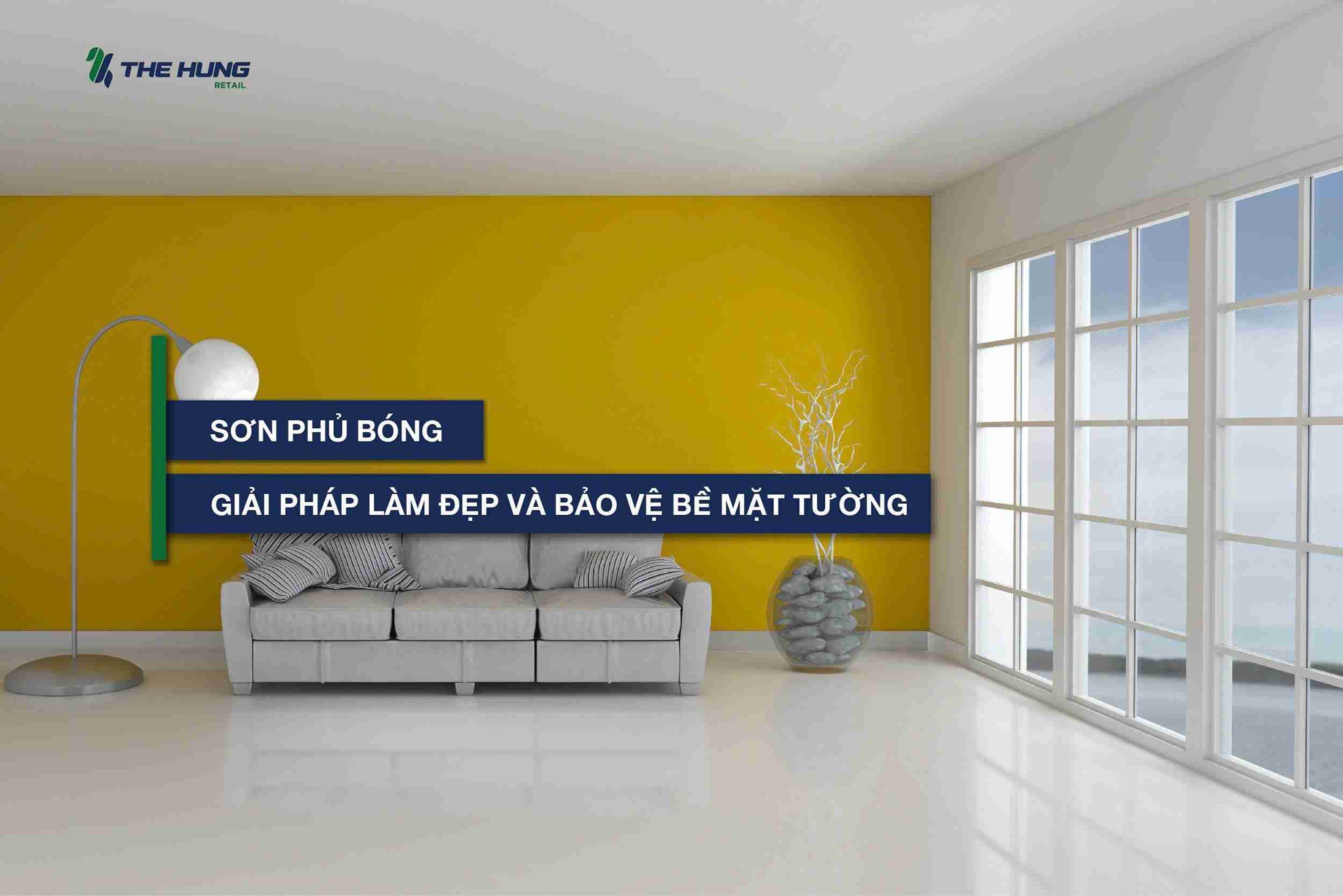 Sơn phủ bóng - Giải pháp làm đẹp và bảo vệ bề mặt tường hiệu quả