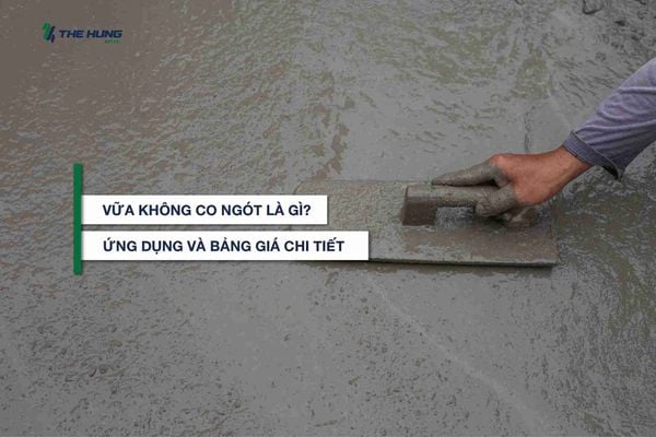 Vữa không co ngót là gì? - Ứng dụng và bảng giá chi tiết