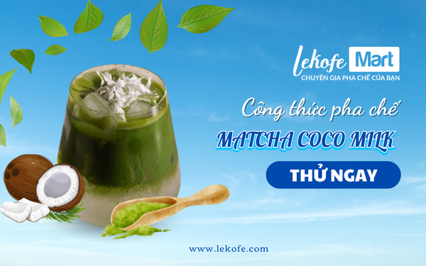 Cách Làm Matcha Coco Milk Thơm Ngon Tại Nhà
