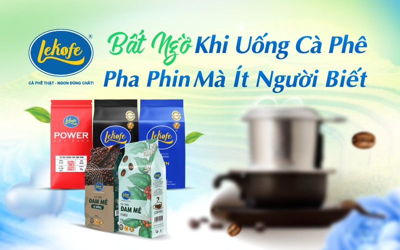 Điều Bất Ngờ Khi Uống Cà Phê Pha Phin – Trải Nghiệm Chậm Rãi Nhưng Đầy Thú Vị