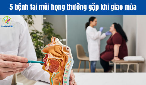 CẢNH BÁO: 5 BỆNH TAI MŨI HỌNG TRONG THỜI ĐIỂM GIAO MÙA SANG HÈ