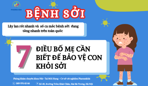 7 ĐIỀU CHA MẸ CẦN BIẾT ĐỂ BẢO VỆ TRẺ KHỎI BỆNH SỞI