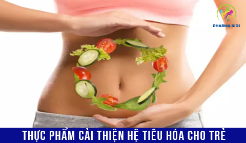 Làm thế nào giúp trẻ cải thiện hệ tiêu hóa: Thực Phẩm và Thói Quen Tốt