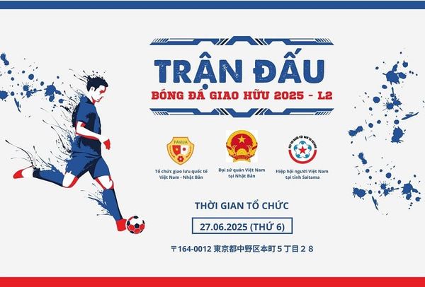 TRẬN BÓNG ĐÁ GIAO HỮU ĐẶC BIỆT NĂM 2025: KẾT NỐI CỘNG ĐỒNG VIỆT TẠI NHẬT BẢN