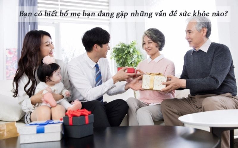 Bạn có biết bố mẹ bạn đang gặp những vấn đề sức khỏe nào?