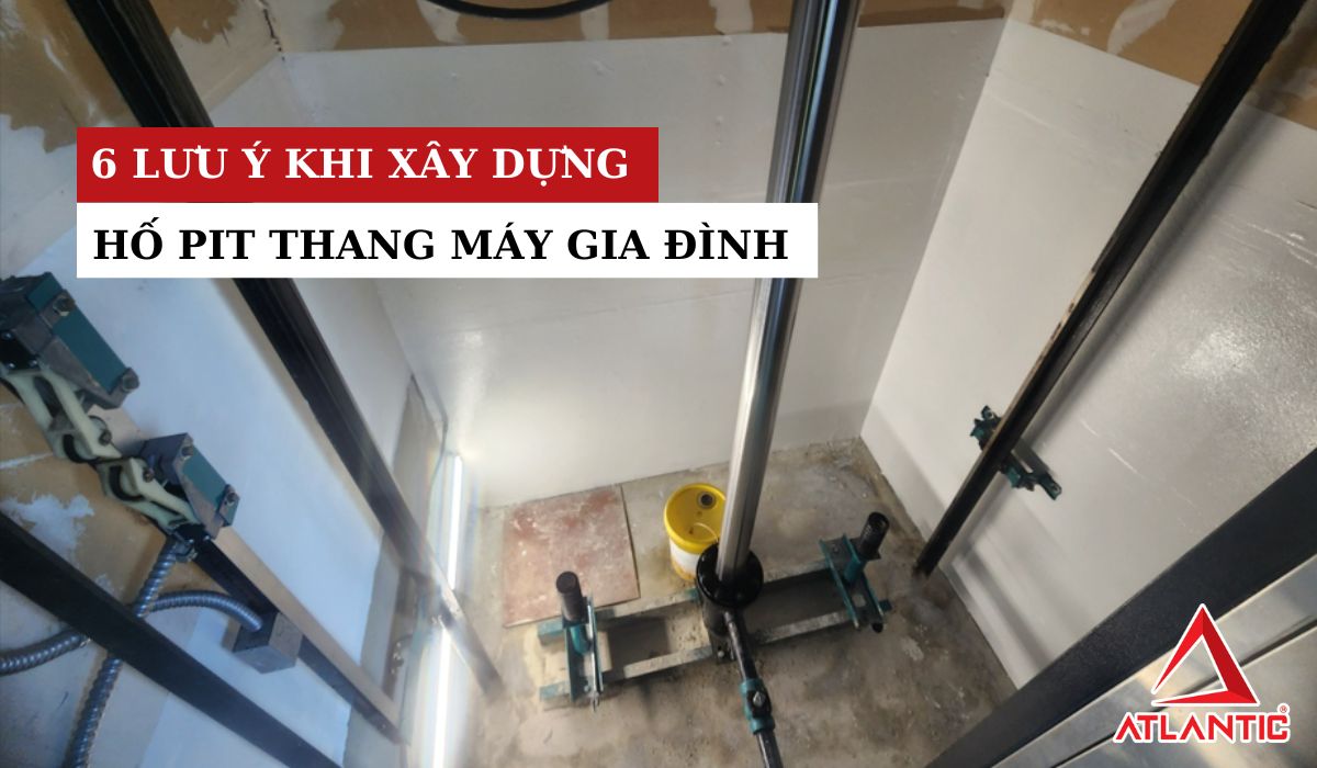 6 lưu ý khi xây dựng hố pit thang máy gia đình