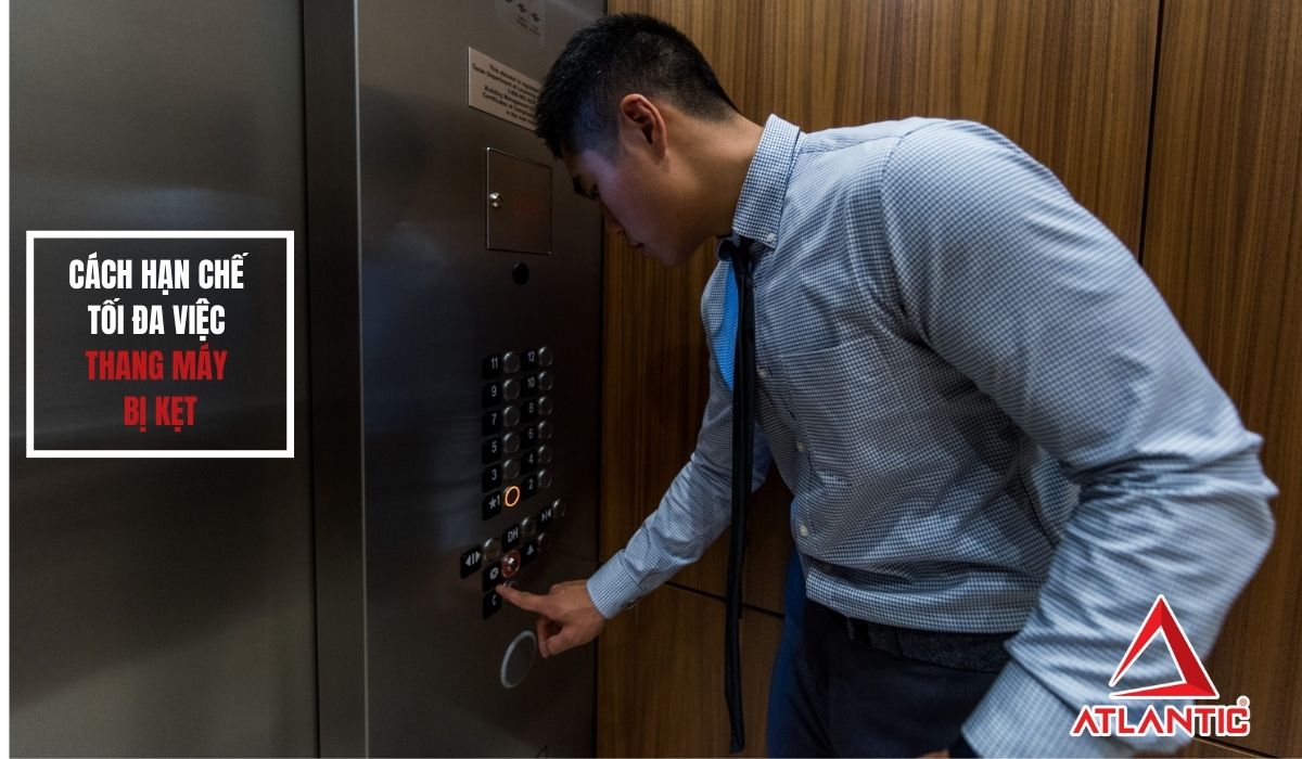 Cách hạn chế tối đa việc thang máy bị kẹt