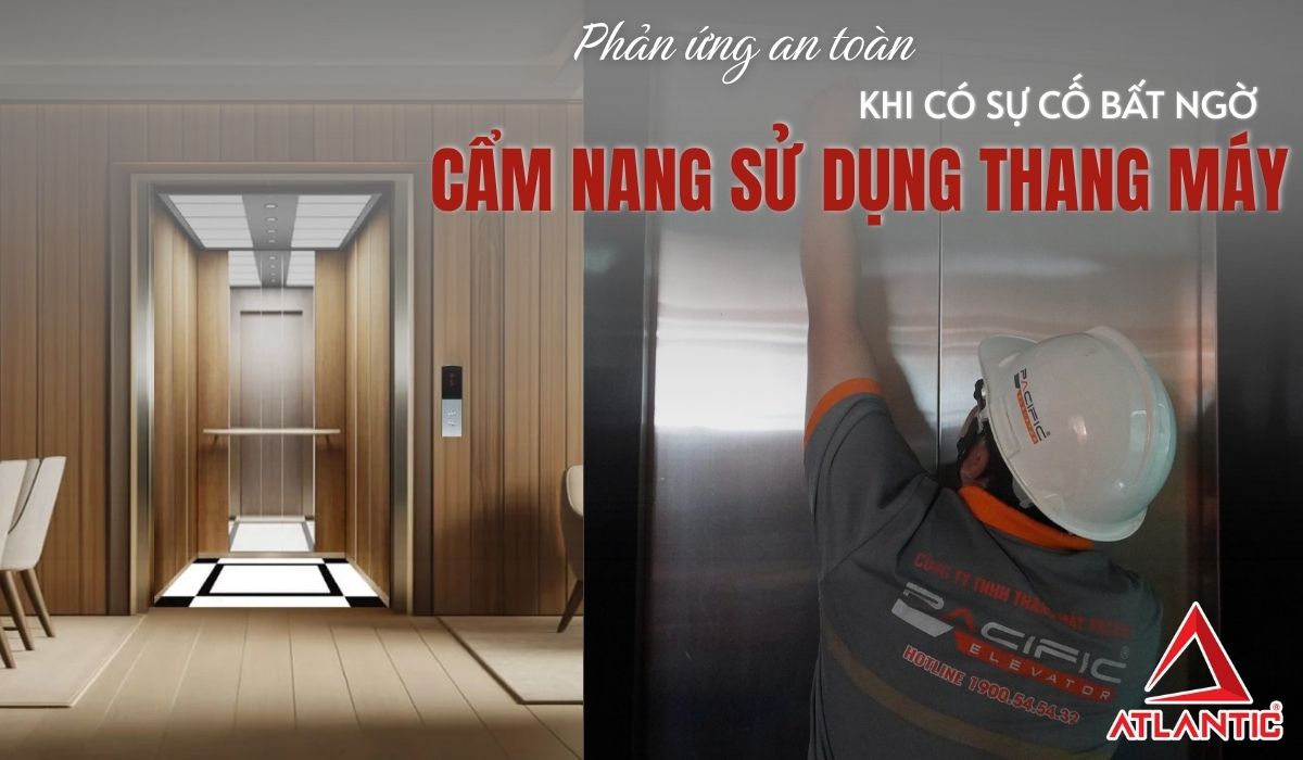 Cẩm nang sử dụng thang máy: Phản ứng an toàn khi có sự cố bất ngờ
