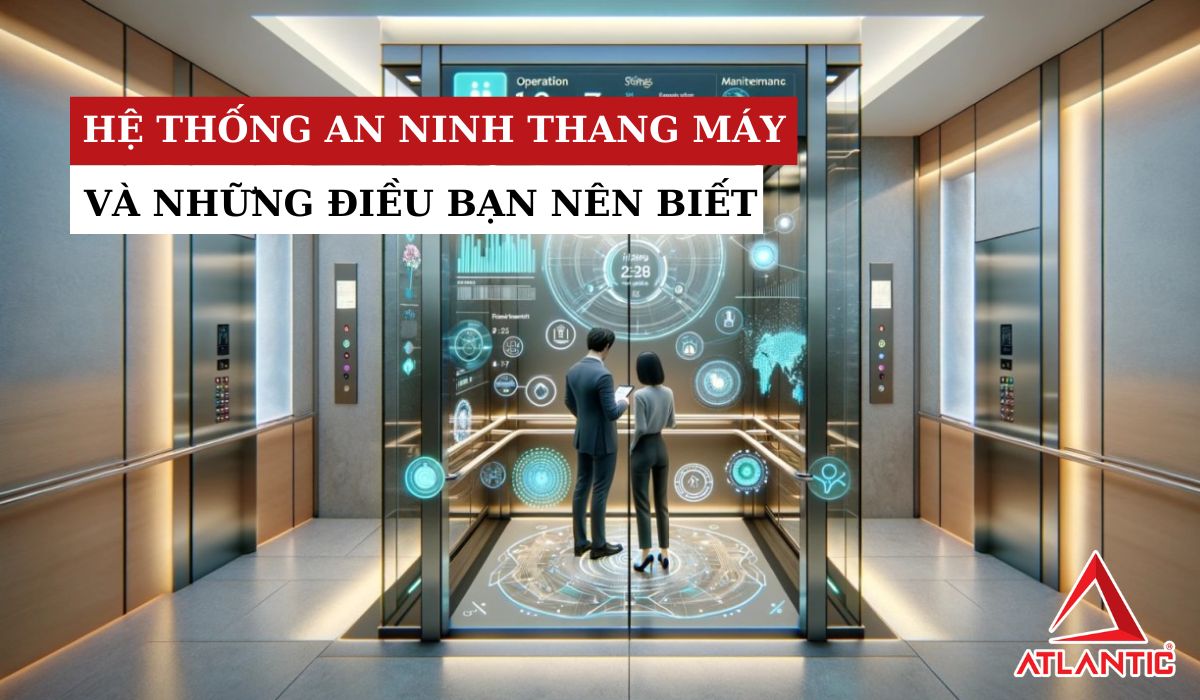 Hệ thống an ninh thang máy và những điều bạn nên biết