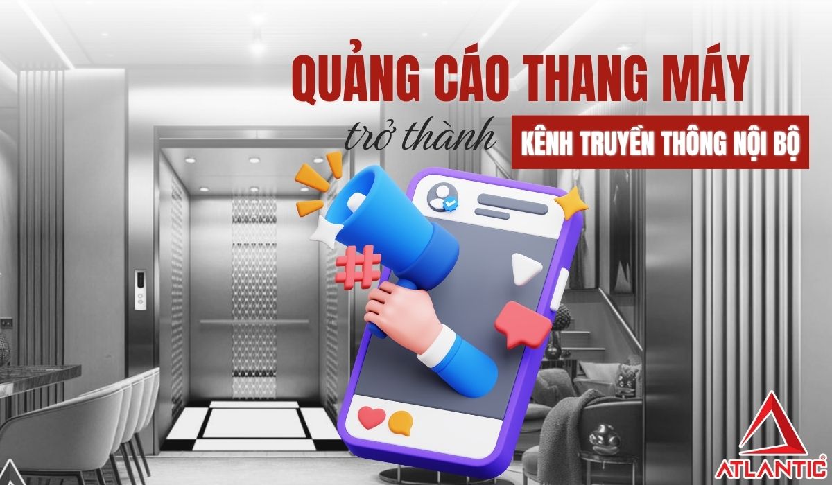 Khi quảng cáo thang máy trở thành kênh truyền thông nội bộ