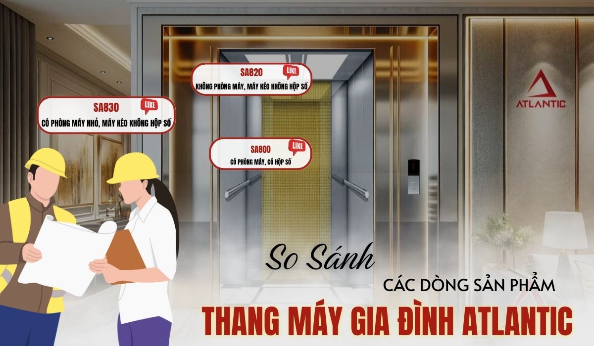 So sánh các dòng thang máy gia đình Atlantic: SA800, SA820 và SA830