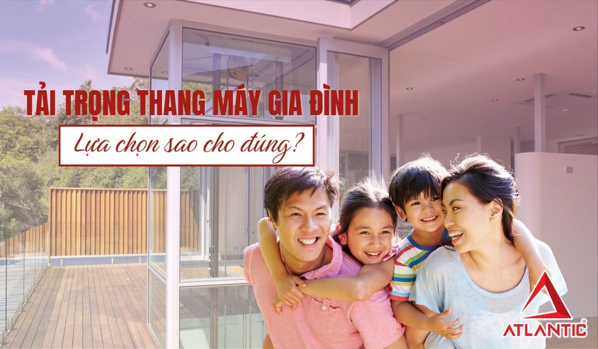 Tải trọng thang máy gia đình: Chọn sao cho đúng?
