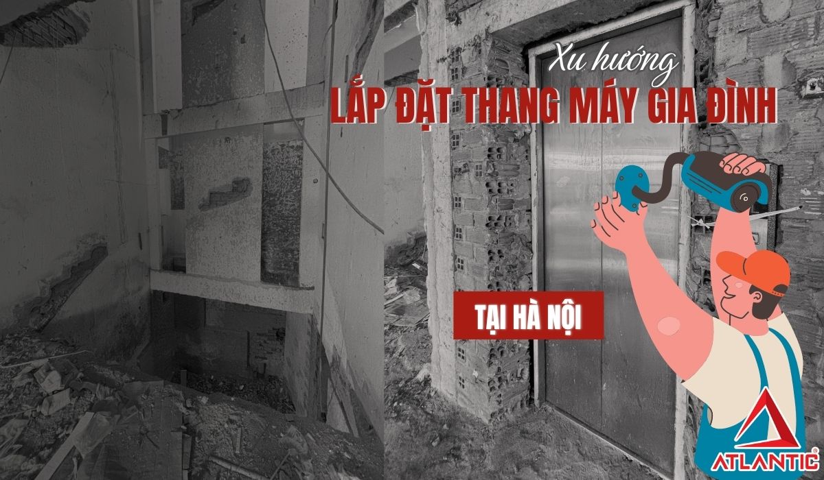 Xu hướng lắp đặt thang máy gia đình tại Hà Nội 2025 như thế nào?