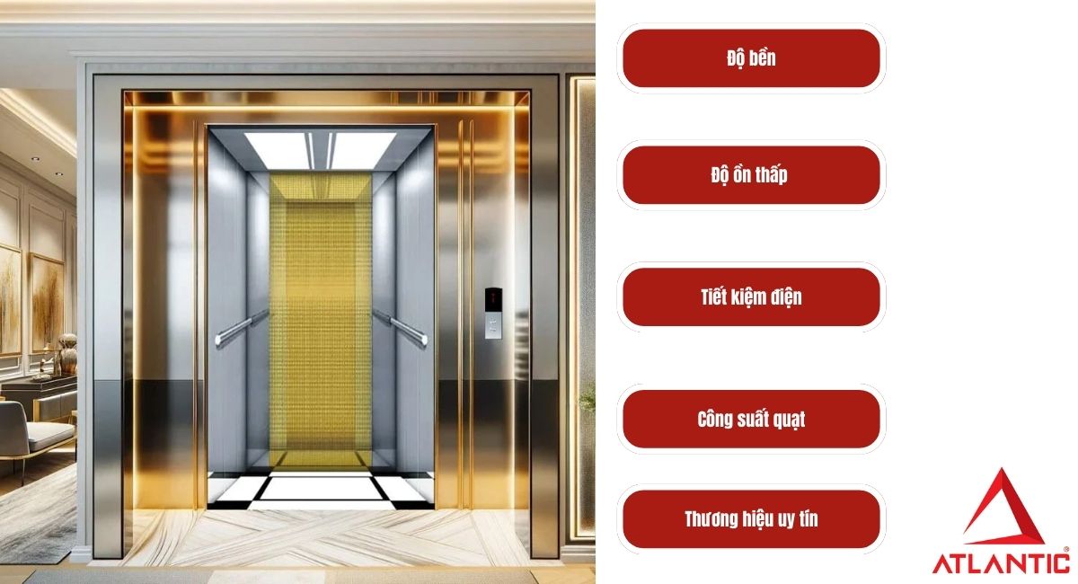 Các tiêu chí quan trọng khi lựa chọn loại quạt thông gió thang máy