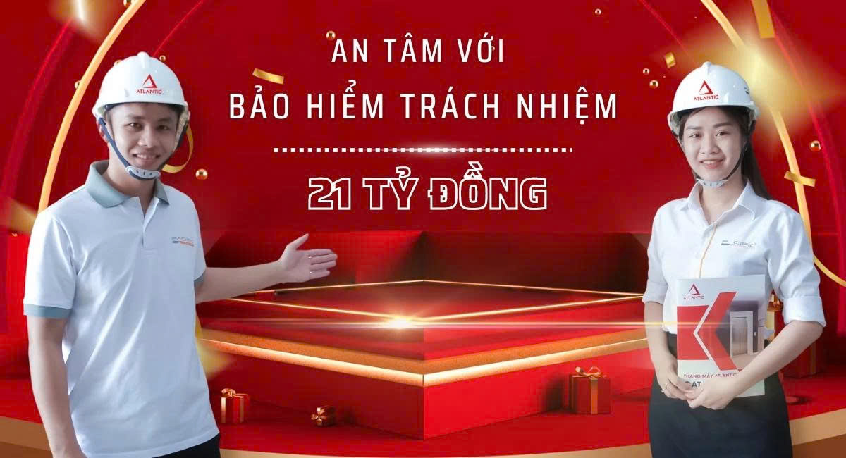 Bảo hiểm trách nhiệm lên đến 21 tỷ của Thang máy Atlantic