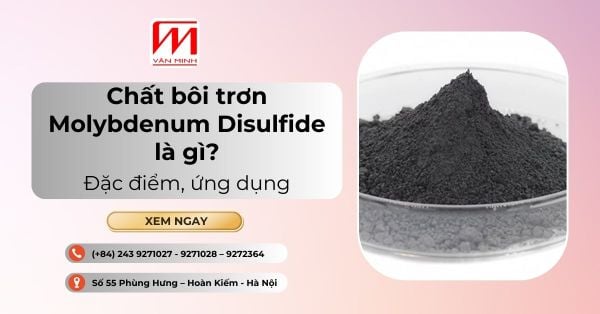 Chất bôi trơn Molybdenum Disulfide là gì? Đặc điểm, ứng dụng