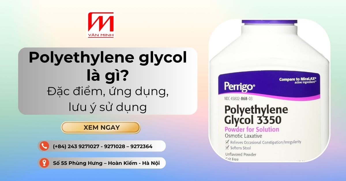 Polyethylene glycol là gì? Đặc điểm, ứng dụng, lưu ý sử dụng