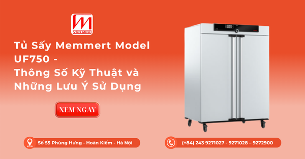 Tủ Sấy Memmert Model UF750 - Thông Số và Những Lưu Ý Sử Dụng