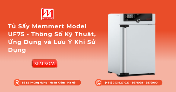 Tủ Sấy Memmert Model UF75 - Thông Số Kỹ Thuật, Ứng Dụng và Lưu Ý Khi Sử Dụng