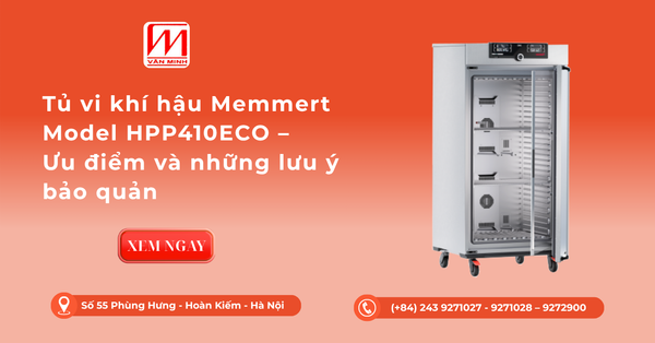 Tủ vi khí hậu Memmert Model HPP410ECO – Ưu điểm và những lưu ý bảo quản
