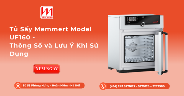 Tủ Sấy Memmert Model UF160 - Thông Số và Lưu Ý Khi Sử Dụng