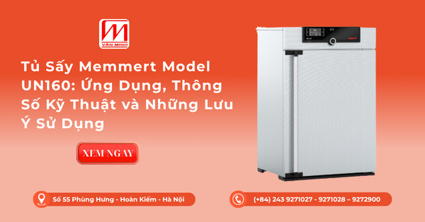 Tủ Sấy Memmert Model UN160: Ứng Dụng, Thông Số Kỹ Thuật và Những Lưu Ý Sử Dụng.