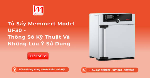 Tủ Sấy Memmert Model UF30 - Thông Số Kỹ Thuật Và Những Lưu Ý Sử Dụng
