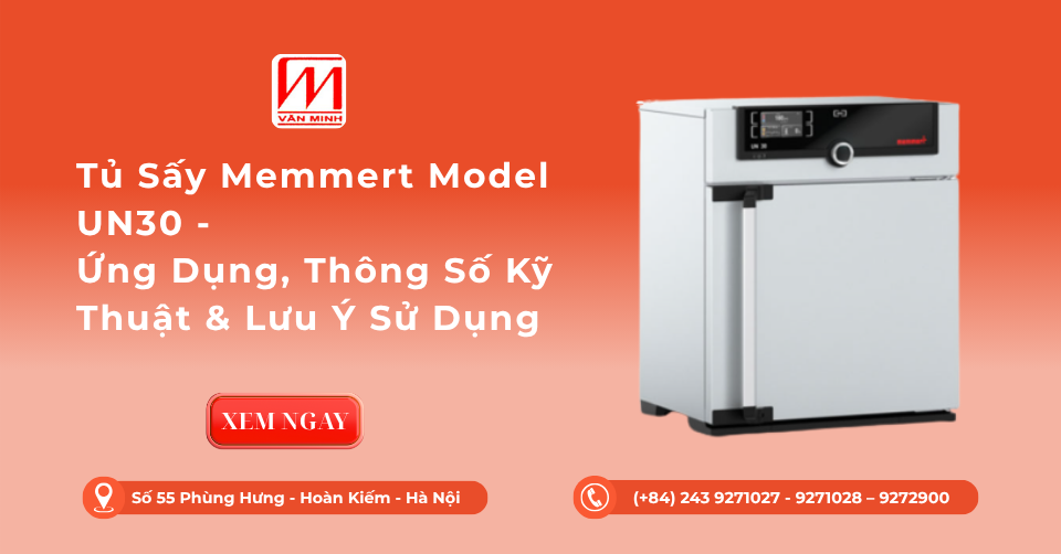 Tủ Sấy Memmert Model UN30 - Ứng Dụng, Thông Số Kỹ Thuật & Lưu Ý Sử Dụng