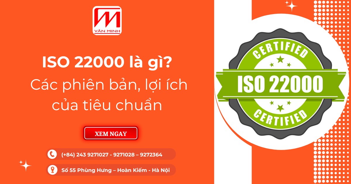 ISO 22000 là gì? Các phiên bản, lợi ích của tiêu chuẩn