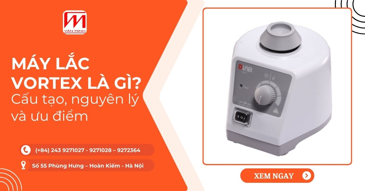 Máy lắc Vortex là gì? Cấu tạo, nguyên lý và ưu điểm