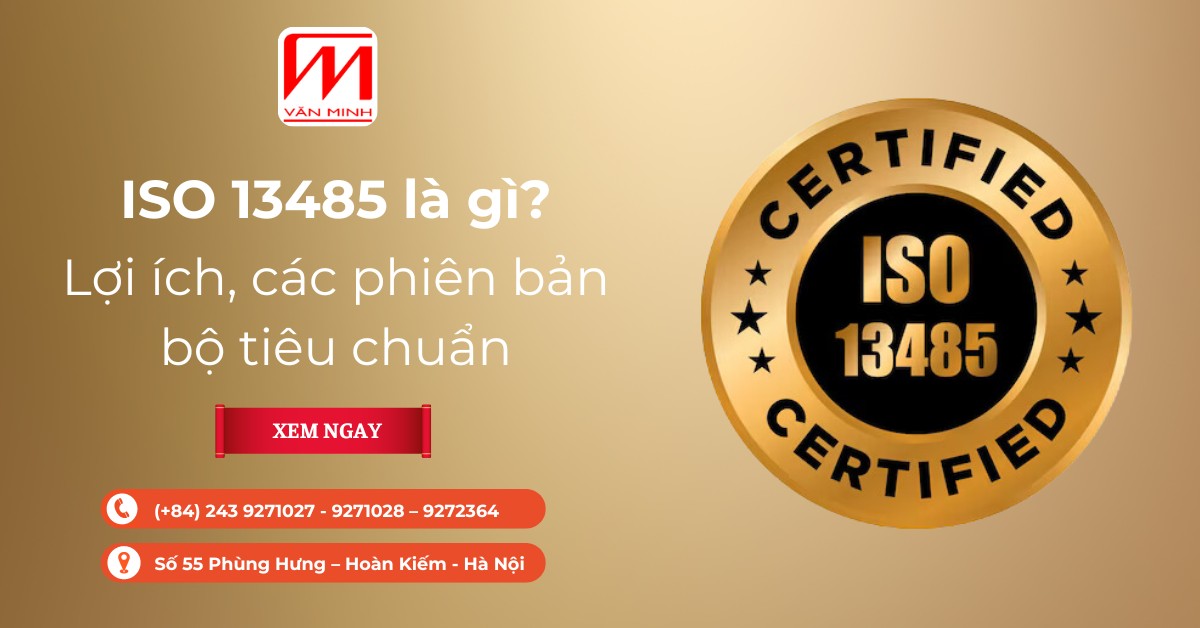 ISO 13485 là gì? Lợi ích, nội dung, cách để đạt chứng nhận