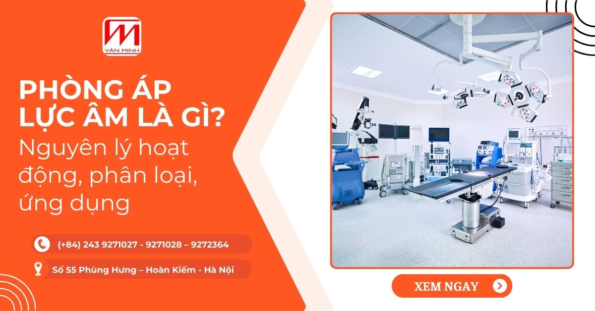 Phòng áp lực âm là gì? Nguyên lý hoạt động, phân loại, ứng dụng